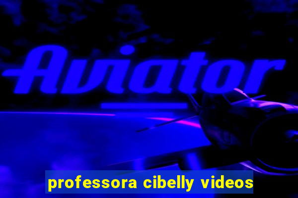 professora cibelly videos